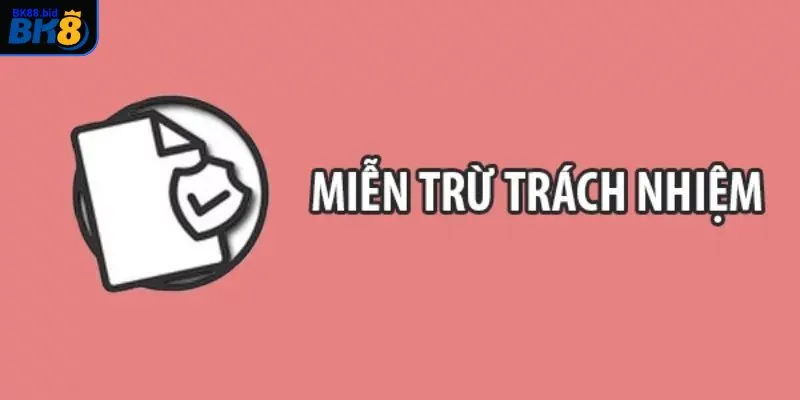 Nắm rõ cách đọc và hiểu về chính sách về miễn trừ trách nhiệm