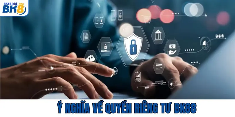 Ý nghĩa về quyền riêng tư được ra đời