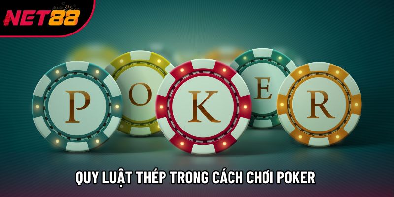 Quy luật thép trong cách chơi poker Quy luật thép trong cách chơi poker