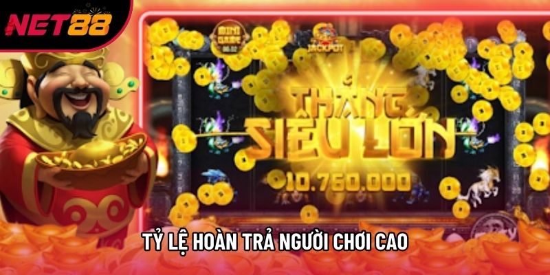 Tỷ lệ hoàn trả người chơi cao Tỷ lệ hoàn trả người chơi cao