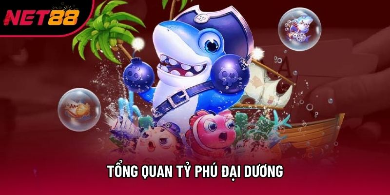Tổng quan tỷ phú đại dương Tổng quan tỷ phú đại dương